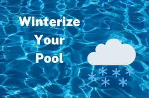 Winterize your pool. image w/ pool water and text stating to winterize you pool. Also embedded over the water is a cloud dropping snowflakes.
